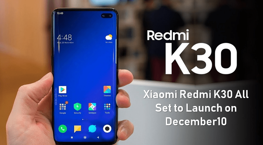 Xiaomi Redmi K30 all set to launch on December 10