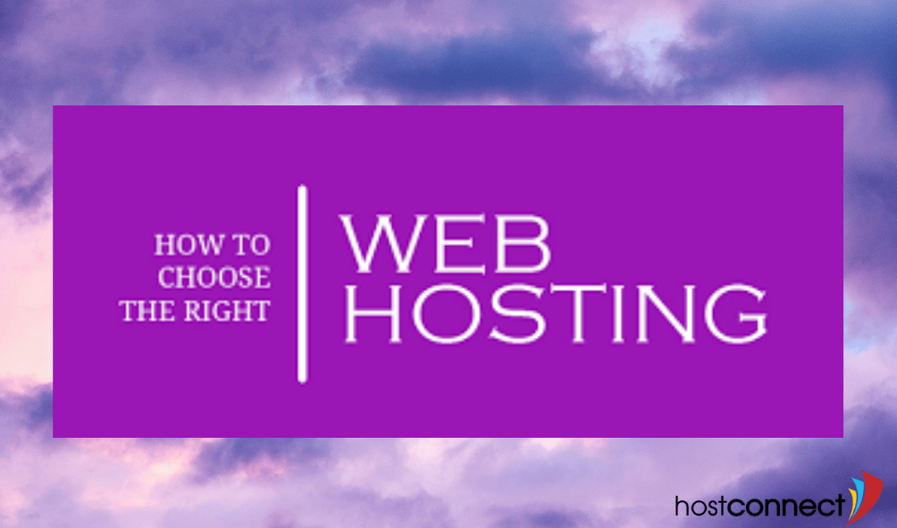 HOW TO CHOOSE THE RIGHT WEB HOSTING COMPANY?