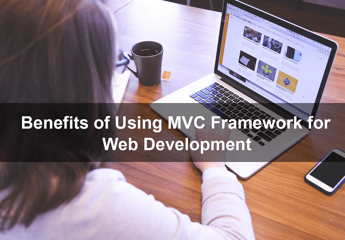 Benefits of Using MVC Model for Effective .Net Web Application Development