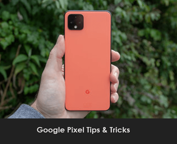 Top-rated Tips & Tricks for your Google Pixel