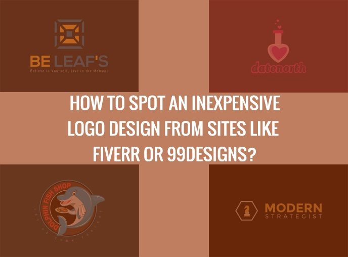 How to Spot an inexpensive logo design from sites like Fiverr or 99Designs?